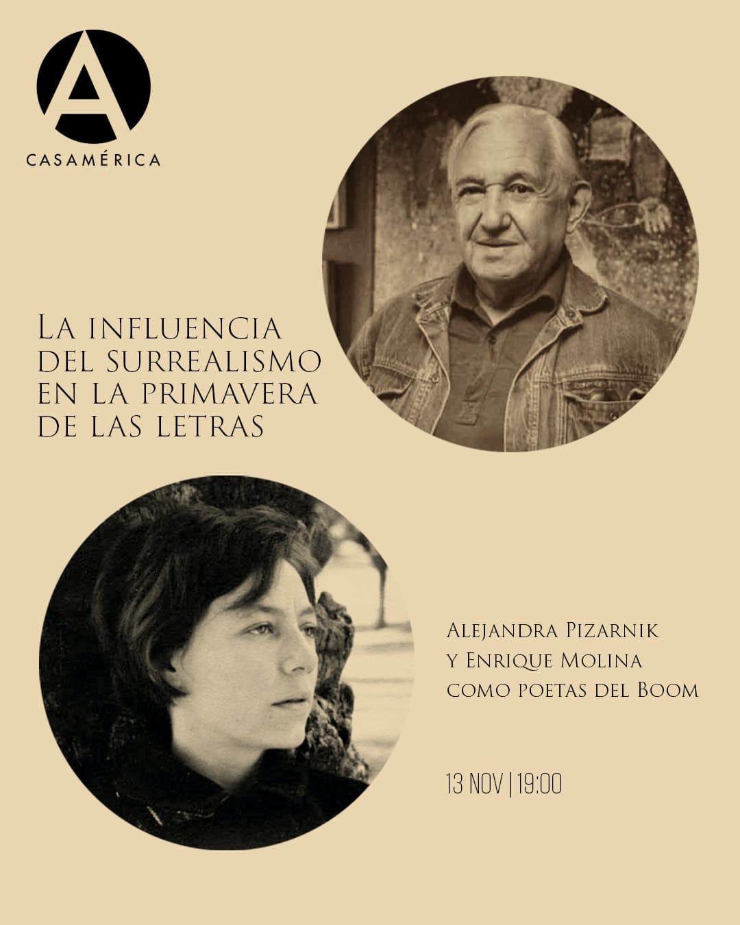 📚 𝐋𝐚 𝐢𝐧𝐟𝐥𝐮𝐞𝐧𝐜𝐢𝐚 𝐝𝐞𝐥 𝐬𝐮𝐫𝐫𝐞𝐚𝐥𝐢𝐬𝐦𝐨 𝐞𝐧 𝐥𝐚 𝐩𝐫𝐢𝐦𝐚𝐯𝐞𝐫𝐚 𝐝𝐞 𝐥𝐚𝐬 𝐥𝐞𝐭𝐫𝐚𝐬.
Alejandra Pizarnik y Enrique Molina como poetas del Boom.
Diálogo en el marco del proyecto de la UNIR ‘Iberoamérica Letras de Ida y Vuelta’, alrededor del influjo del surrealismo en la obra de ambos autores y de su lugar en la tradición hispanoamericana. Cierre con lectura de poemas.

👥 Con Moisés Morera, Izara Batres, Teodosio Fernández y Santiago Sevilla.
🤝 Con @uniruniversidad.

📅 Jueves 13 de octubre.
⌚ 19:00.
📍 Salas Miguel de Cervantes y Oscar Niemeyer.
🎟️ Entrada libre hasta completar aforo.
🔗 Más información en nuestra web, enlace en la biografía.

#CasaDeAmérica #IberoaméricaLetrasDeIdaYVuelta #Surrealismo #AlejandraPizarnik #EnriqueMolina #Poesía #LiteraturaHispanoamericana