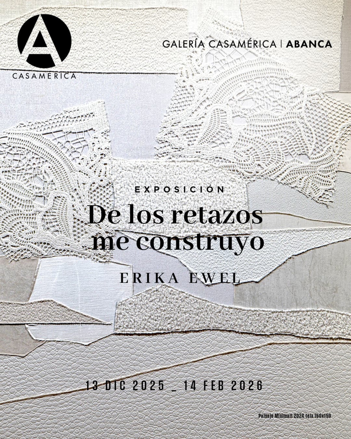 🧵 Realizamos visitas guiadas a la exposición ‘De los retazos me construyo’, con 𝐄𝐫𝐢𝐤𝐚 𝐄𝐰𝐞𝐥 (@erikaewel). Esta muestra parte de su serie Trama silenciosa: la delicadeza del textil. Una propuesta que sitúa el textil como herramienta para pensar la memoria, las dinámicas sociales y los vínculos entre lo cotidiano y lo político.

Horarios de las visitas guiadas:
📆  Miércoles 17 de diciembre - 17:30.
📆  Jueves 18 de diciembre - 18:00.
📆  Viernes 19 de diciembre - 18:00.

Comisariada por Marisabel Villagomez Álvarez Plata.

📆 La exposición permanece abierta del 13 de diciembre de 2025 al 14 de febrero de 2026.
⌚ Lunes a viernes de 11:00 a 19:30. Sábados de 11:00 a 15:00. Domingos y festivos, cerrado.
📍 Sala Guayasamín, Galería Casa de América–ABANCA | acceso por C/ Marqués del Duero, 2.
🎟️ Entrada libre hasta completar aforo.

🤝 Coorganizan: @contemporarybolivianartstrust, @redboliviamundo y @fundacionpatino.