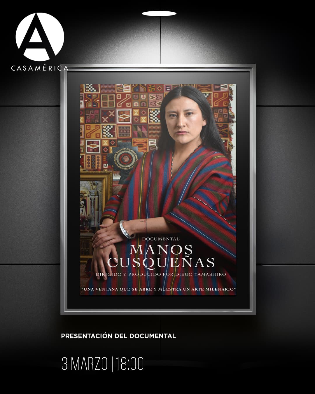 📽️ '𝐌𝐚𝐧𝐨𝐬 𝐜𝐮𝐬𝐪𝐮𝐞𝐧̃𝐚𝐬': 𝐞𝐥 𝐜𝐨𝐫𝐚𝐳𝐨́𝐧 𝐚𝐫𝐭𝐞𝐬𝐚𝐧𝐨 𝐝𝐞 𝐏𝐞𝐫𝐮́.

Presentamos el documental de Diego Yamashiro, un viaje visual a través de la vida y obra de diez maestros artesanos de Cusco. La película narra los inicios y el arte de creadores premiados que mantienen vivo el legado cultural peruano, desde la pintura colonial hasta el textil ancestral.

Tras la proyección, contaremos con un coloquio junto al director.

👥 Con Diego Yamashiro.
🤝 Con @embajadaperuenespana.

📅 Martes 3 de marzo.
⌚ 18:00.
📍 Sala Iberia.
🎟️ Entrada libre hasta completar aforo.

🔗 Más información en nuestra web, enlace en la biografía.

#Cine #Documental #Perú #Cusco #Artesanía #Cultura #CasaDeAmérica