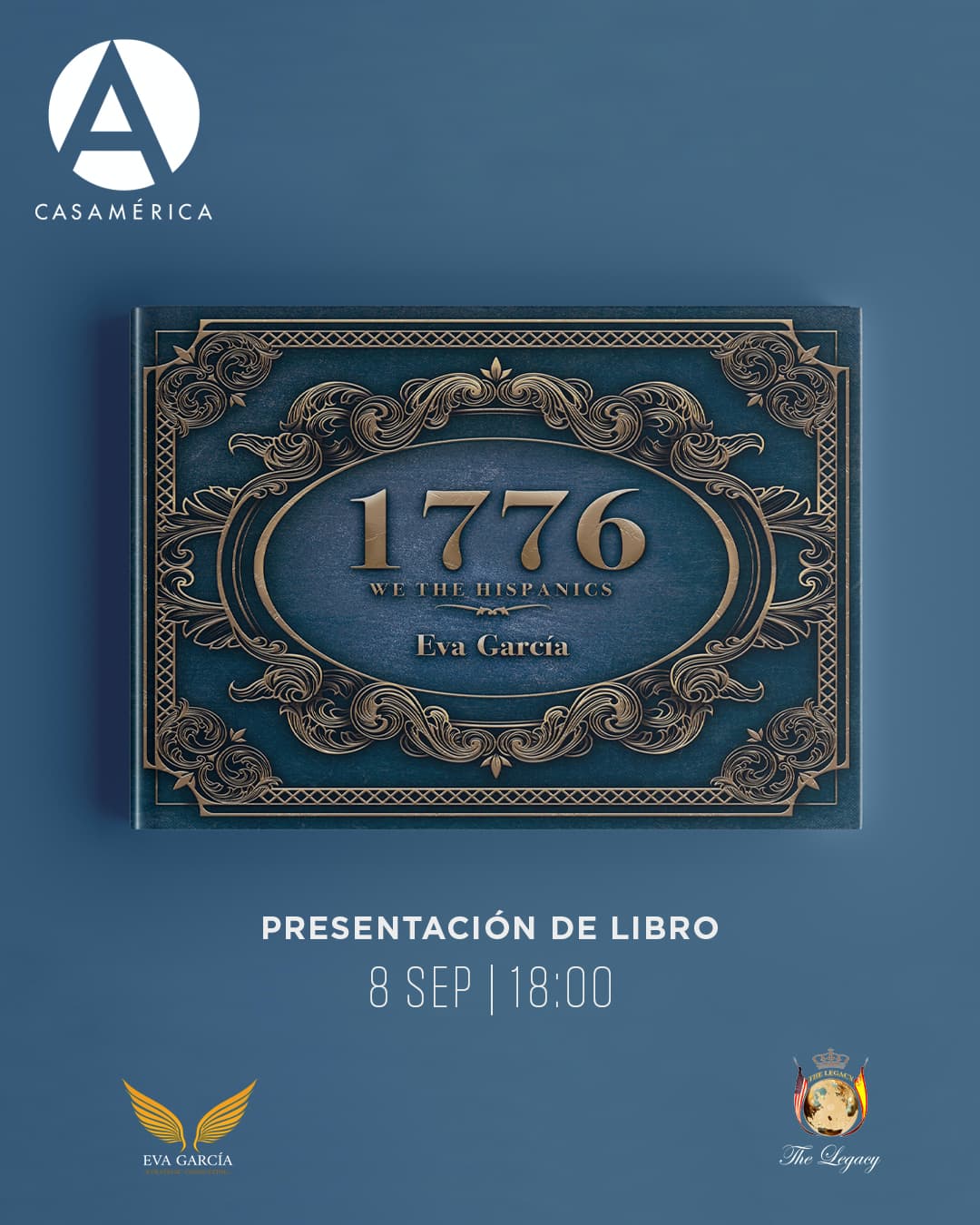📚 𝐋𝐚 𝐢𝐧𝐝𝐞𝐩𝐞𝐧𝐝𝐞𝐧𝐜𝐢𝐚 𝐝𝐞 𝐄𝐬𝐭𝐚𝐝𝐨𝐬 𝐔𝐧𝐢𝐝𝐨𝐬 𝐭𝐚𝐦𝐛𝐢𝐞́𝐧 𝐬𝐞 𝐞𝐬𝐜𝐫𝐢𝐛𝐢𝐨́ 𝐞𝐧 𝐞𝐬𝐩𝐚𝐧̃𝐨𝐥.

La presentación del libro ‘1776 - We the Hispanics’, de Eva García, propone recuperar el papel de España y de los hispanos en el nacimiento de la nueva nación.

A través de episodios desarrollados en campos de batalla, puertos, fronteras y espacios de poder, la obra analiza el apoyo militar, estratégico, financiero y logístico español a la independencia de las Trece Colonias y devuelve protagonismo a quienes quedaron fuera del relato más conocido.

👥 Con Eva García, León de la Torre y Santiago Bolíbar.

🤝 Con The Legacy.

📅 Martes 8 de septiembre.
⌚ 18:00.
📍 Sala Simón Bolívar.
🎟️ Entrada libre hasta completar aforo.

🎬 La programación continuará el miércoles 9 de septiembre, a las 18:00, con la proyección del documental ‘4 de julio: una historia española’.

🔗 Más información en nuestra web, enlace en la biografía.