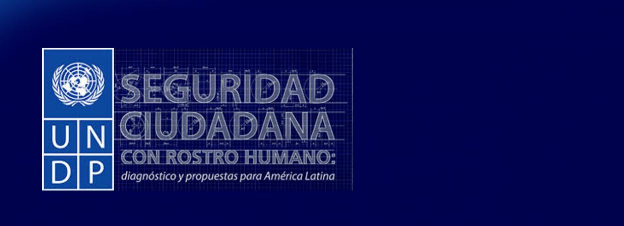 Seguridad ciudadana con rostro humano. PNUD