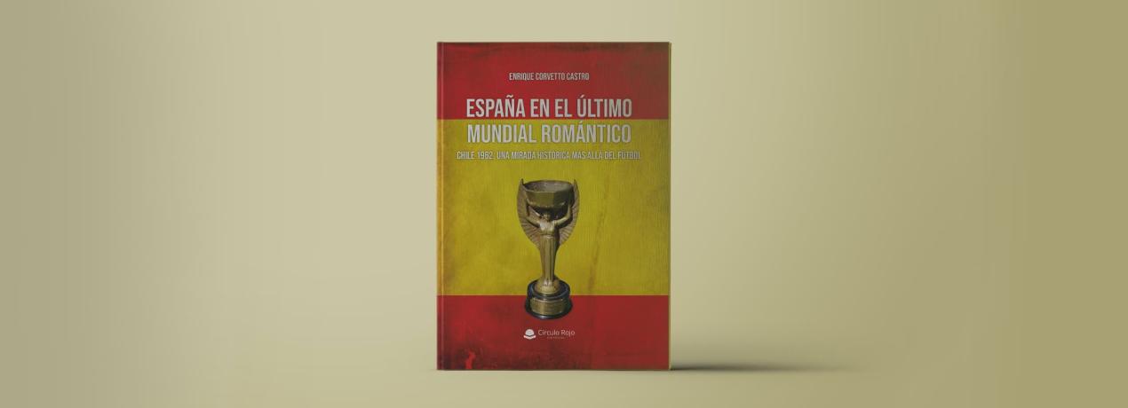 1962. Los secretos del mundial imposible